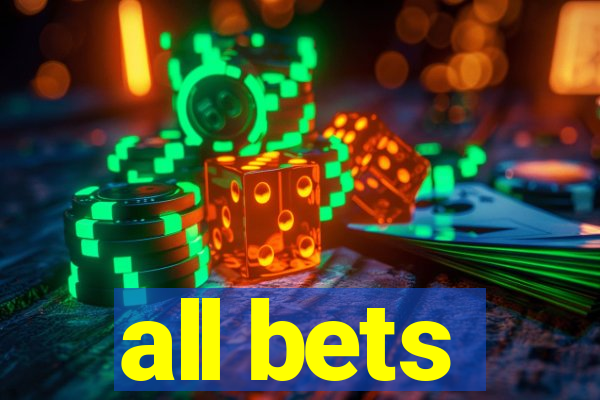 all bets